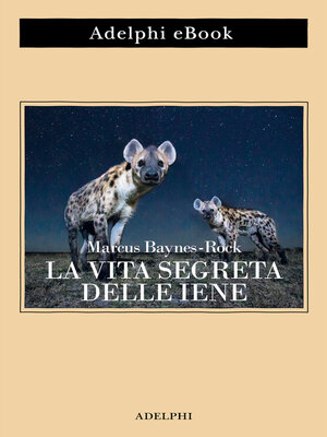 cover image of La vita segreta delle iene